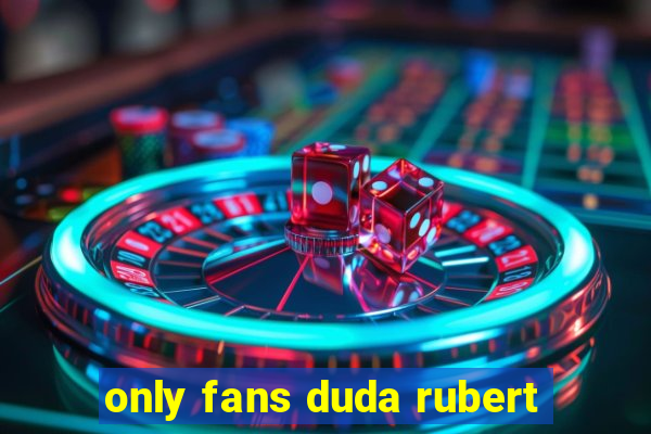 only fans duda rubert